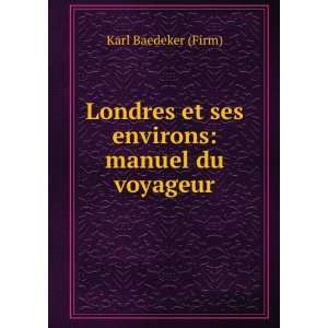  Londres et ses environs manuel du voyageur Karl Baedeker 