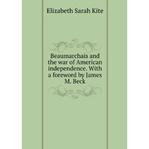 Beaumarchais and the war of American independence. With a foreword by 