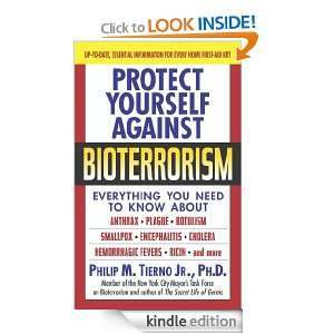 Protect Yourself Against Bioterrorism Philip M., Ph.D. Tierno Jr 