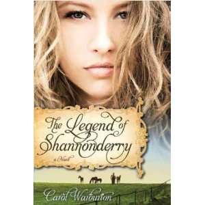    The Legend of Shannonderry   A Novel Carol Warburton Books