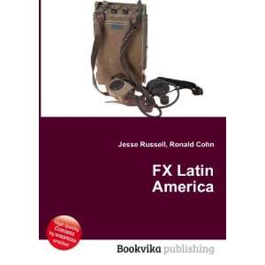  FX Latin America Ronald Cohn Jesse Russell Books