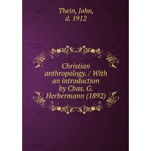   Chas. G. Herbermann (1892) (9781275426054) John, d. 1912 Thein Books