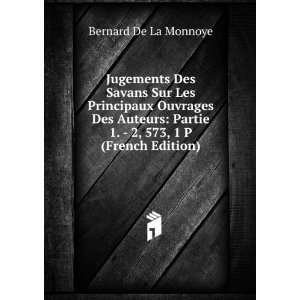   Partie 1.   2, 573, 1 P (French Edition) Bernard De La Monnoye Books