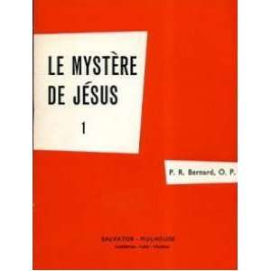  Le mystère de Jésus 1 Bernard P. R. Books