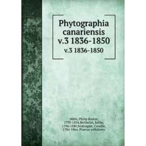 canariensis. v.3 1836 1850 Philip Barker, 1793 1854,Berthelot 