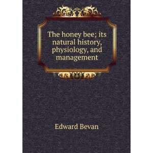   its natural history, physiology, and management Edward Bevan Books