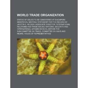  World Trade Organization status of issues to be 
