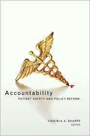 Accountability Patient Safety and Policy Reform, (158901023X), V 