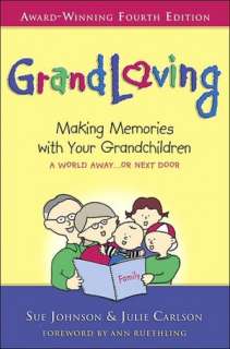   Grandloving Making Memories with Your Grandchildren 