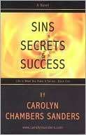 Sins, Secrets & Success Carolyn Chambers Sanders