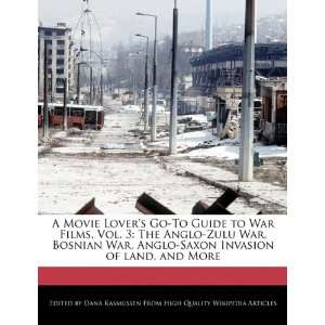 Go To Guide to War Films, Vol. 3 The Anglo Zulu War, Bosnian War 
