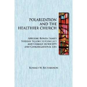  Polarization and the Healthier Church Applying Bowen 