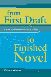 From First Draft To Finished Novel A Writers Guide To Cohesive Story 