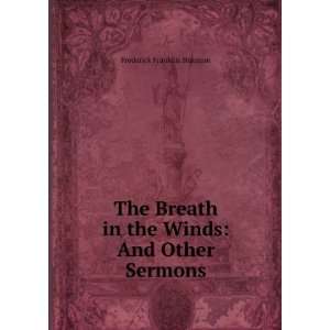  The Breath in the Winds And Other Sermons Frederick 