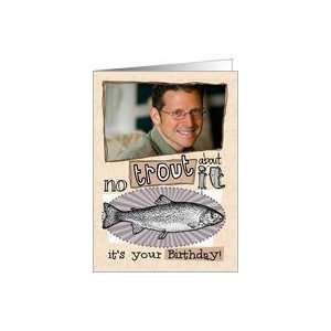  No trout about it   Birthday Customized Photo Card Health 