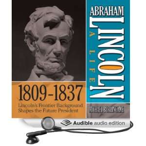  Abraham Lincoln A Life 1809 1837 Lincolns Frontier 