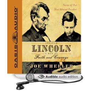 Abraham Lincoln A Man of Faith and Courage Stories of Our Most 