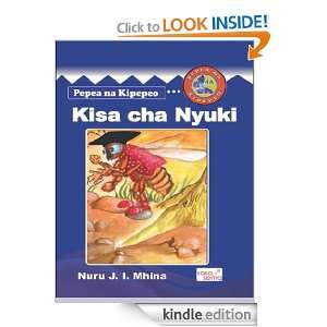 Kisa cha Nyuki (Swahili Edition) Nuru J. I. Mhina, Worldreader 