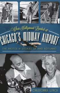   When Hollywood Landed at Chicagos Midway Airport 