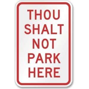  Thou Shalt Not Park Here Engineer Grade Sign, 18 x 12 