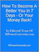 How To Become A Better You In 7 Days   Or Your Money Back