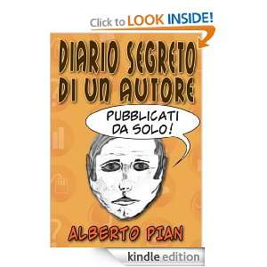 Diario segreto di un Autore. Pubblicati da solo (Italian Edition 