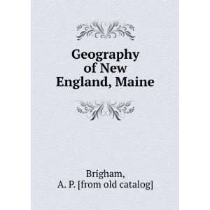  England, Maine A. P. [from old catalog] Brigham  Books