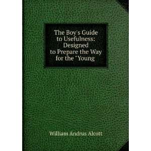  The Boys Guide to Usefulness Designed to Prepare the Way 