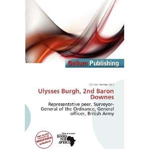   Ulysses Burgh, 2nd Baron Downes (9786200765529) Othniel Hermes Books