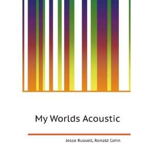 My Worlds Acoustic Ronald Cohn Jesse Russell  Books