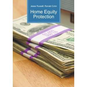 Home Equity Protection Ronald Cohn Jesse Russell  Books