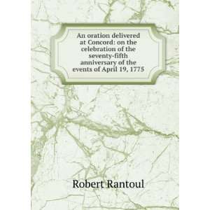   anniversary of the events of April 19, 1775 Robert Rantoul Books