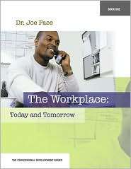 The Workplace Today and Tomorrow, (0078605709), Joseph Pace 