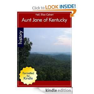 Aunt Jane of Kentucky by Eliza Calvert Hall Eliza Calvert Hall 