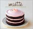Miette Recipes from San Franciscos Most Charming Pastry Shop