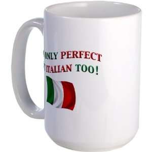  Perfect Italian 2 Italian Large Mug by  