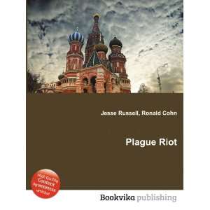  Plague Riot Ronald Cohn Jesse Russell Books