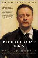   Theodore Rex by Edmund Morris, Random House 