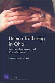 HUMAN TRAFFICKING IN OHIO MARKETS, RESPONSES, AND, (0833042963 