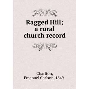   Hill; a rural church record Emanuel Carlson, 1849  Charlton Books