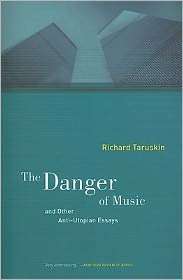 The Danger of Music and Other Anti Utopian Essays, (0520268059 