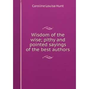   sayings of the best authors Caroline Louisa Hunt  Books