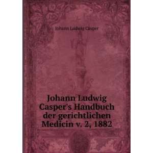   der gerichtlichen Medicin v. 2, 1882 Johann Ludwig Casper Books