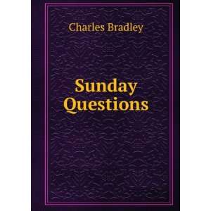  Sunday Questions Charles Bradley Books