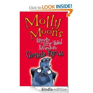 Molly Moons Hypnotic Time Travel Adventure Georgia Byng  