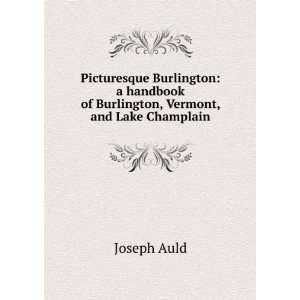   of Burlington, Vermont, and Lake Champlain Joseph Auld Books