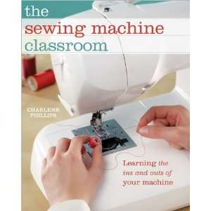   Ins & Outs of Your Machine (9781440216008) Charlene Phillips Books