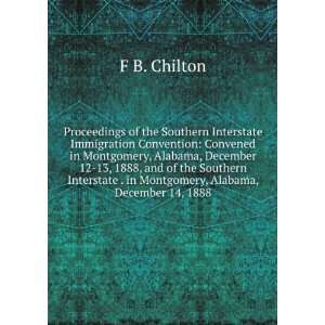  . in Montgomery, Alabama, December 14, 1888 F B. Chilton Books