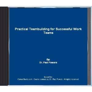  Practical Teambuilding for Successful Work Teams 