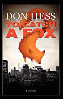   To Catch A Fox by Donald Frank Hess, Winter Hill 